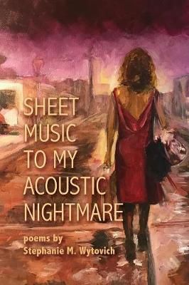 Sheet Music to My Acoustic Nightmare By Wytovich 9781947879003