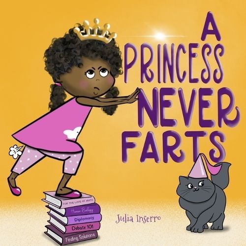 A Princess Never Farts By Julia Inserro 9781947891210 (Paperback)