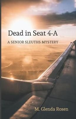 Dead in Seat 4-A By M Glenda Rosen 9781947915084 (Paperback)