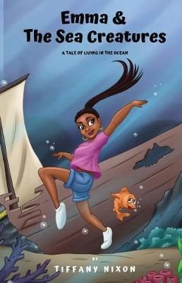 Emma and The Sea Creatures (Full Color) By Tiffany Nixon 9781947928404