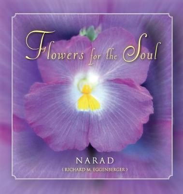 Flowers for the Soul By Narad Richard M Eggenberger 9781947939080