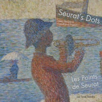 Les Points de Seurat / Seurat's Dots By Seurat 9781947961739