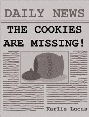 Cookies Are Missing! By Lucas 9781948028172 (Hardback)