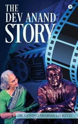 The Dev Anand Story By Dr Govind Sharma Ias Retd 9781948032544