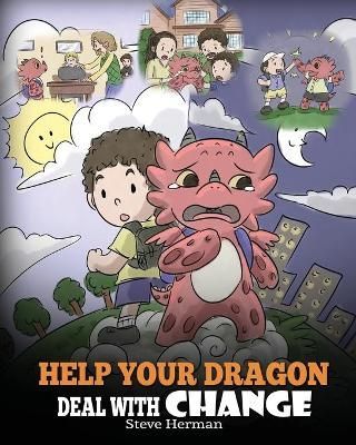 Help Your Dragon Deal With Change By Steve Herman 9781948040907