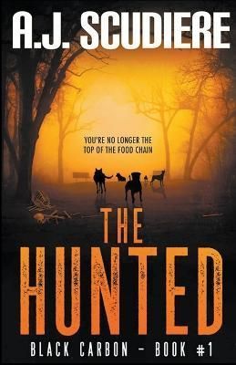 The Hunted By A J Scudiere 9781948059343 (Paperback)