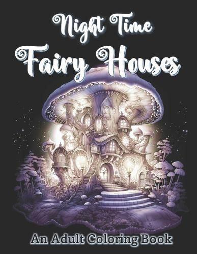 Night Time Fairy Houses By Garcia 9781948060196 (Paperback)