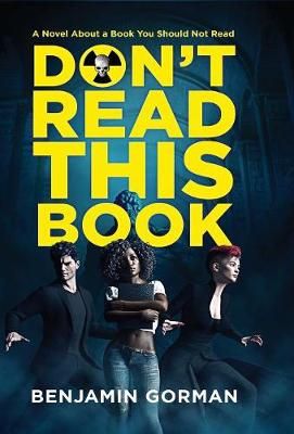 Don't Read This Book: A Novel About a Book You Should Not Read