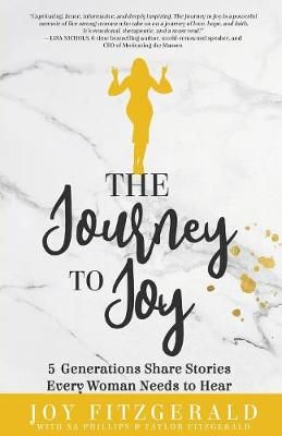 The Journey to Joy By Joy Fitzgerald 9781948145152 (Paperback)