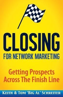 Closing for Network Marketing By Schreiter 9781948197014 (Paperback)