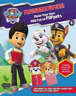 PAWSOME PUPPETS! Make Your Own PAWPatrol Puppets By Curiosity Books