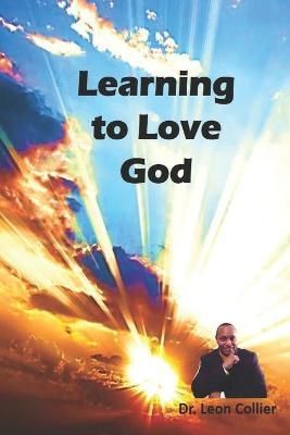 Learning to Love God By Leon Collier 9781948210508 (Paperback)