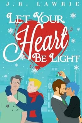 Let Your Heart Be Light By J R Lawrie 9781948272483 (Paperback)