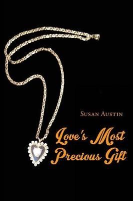 Love's Most Precious Gift By Susan Austin 9781948288170 (Paperback)