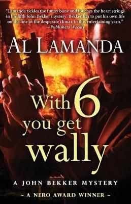 With Six You Get Wally By Al Lamanda 9781948338295 (Paperback)