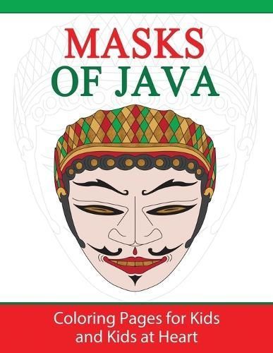 Masks of Java: Coloring Pages for Kids and Kids at Heart 9781948344432