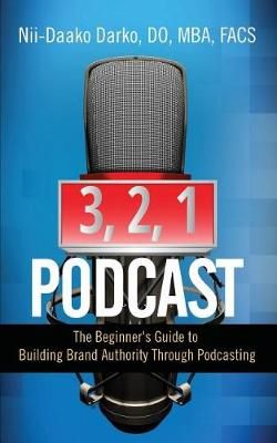 3, 2, 1...Podcast! By Do Mba Darko 9781948400572 (Paperback)