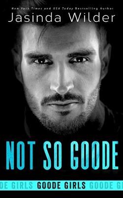 Not So Goode By Jasinda Wilder 9781948445443 (Paperback)
