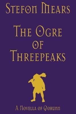 Ogre of Threepeaks By Mears 9781948490429 (Paperback)
