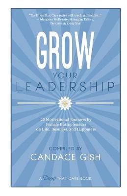 Grow Your Leadership By Gish, Candace 9781948540902 (Paperback)