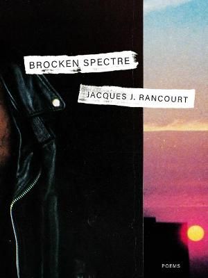 Brocken Spectre By Jacques J. Rancourt 9781948579209 (Paperback)