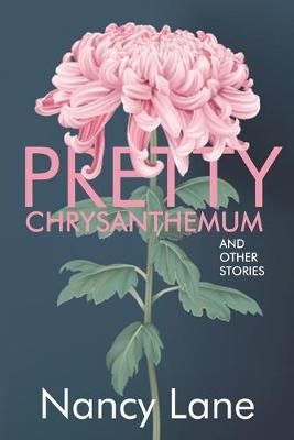 Pretty Chrysanthemum and Other Stories By Lane 9781948598316