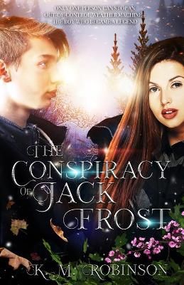 The Conspiracy of Jack Frost By K M Robinson 9781948668613 (Paperback)