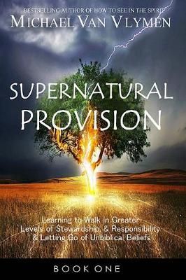 Supernatural Provision By Michael Van Vlymen 9781948680004 (Paperback)