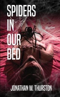 Spiders in our Bed By Thurston 9781948712705 (Paperback)