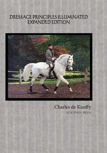 Dressage Principles Illuminated Expanded Edition By de Kunffy