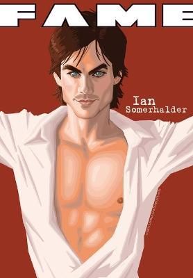 Fame: Ian Somerhalder By Díaz, Manuel 9781948724692 (Paperback)