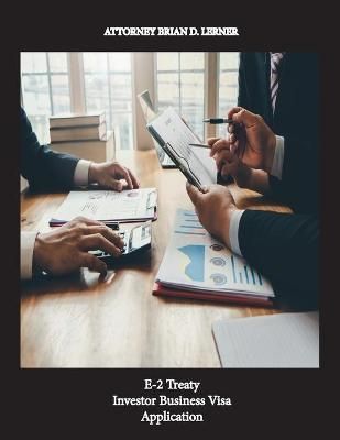 E-2 Treaty Investor Business Visa Application By Brian D Lerner