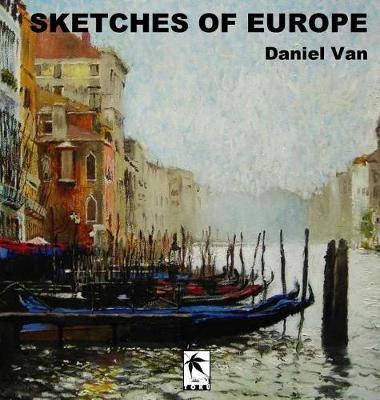 Sketches of Europe By Van, Daniel 9781948820165 (Hardback)