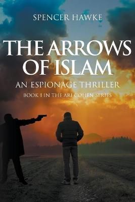 The Arrows of Islam By Spencer Hawke 9781948858991 (Paperback)