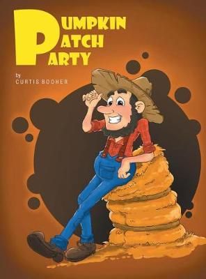 Pumpkin Patch Party By Curtis Booher 9781948864343 (Hardback)