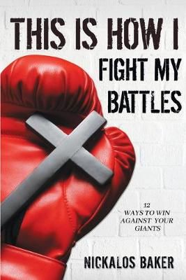 This is How I Fight My Battles By Baker 9781948877442 (Paperback)