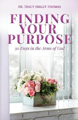 Finding Your Purpose By Smiley-Thomas 9781948877664 (Paperback)