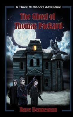 The Ghost of Thomas Packard: A Three Misfiteers Adventure (Paperback)