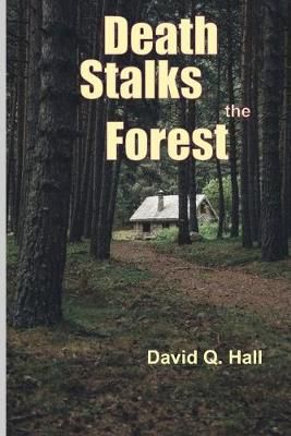 Death Stalks the Forest By David Q Hall 9781948894104 (Paperback)