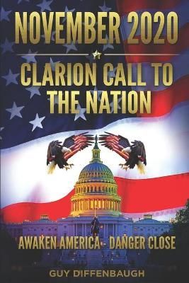 NOVEMBER 2020 - Clarion Call to the Nation By Guy Diffenbaugh