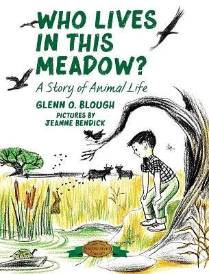 Who Lives in this Meadow?: A Story of Animal Life By Blough, Glenn O,