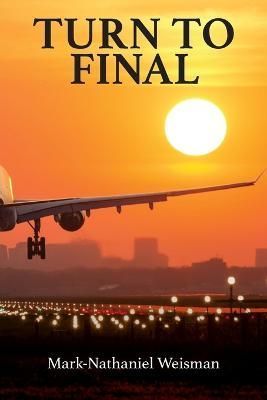 Turn to Final By Weisman 9781948979825 (Paperback)