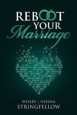 ReBoot Your Marriage By Neesha Stringfellow, Wesley Stringfellow