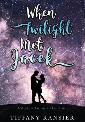 When Twilight Met Jacek By Tiffany Ransier 9781949079081 (Hardback)