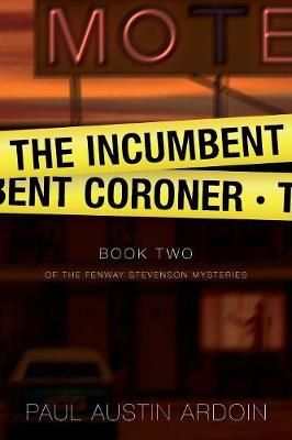 Incumbent Coroner By Ardoin 9781949082036 (Paperback)
