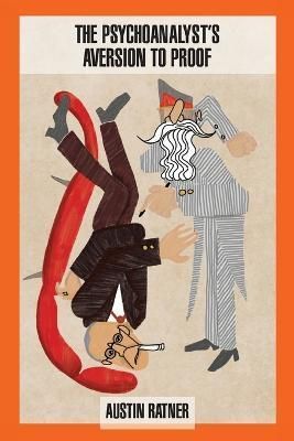Psychoanalyst's Aversion to Proof By Austin Ratner 9781949093025