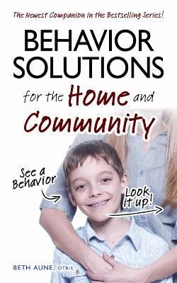 Behavior Solutions for the Home and Community By Beth Aune (Paperback)