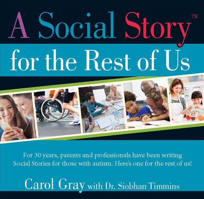 A Social Story for the Rest of Us By Carol Gray 9781949177510