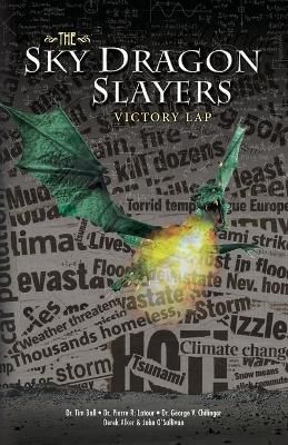 The Sky Dragon Slayers By George Chilingar 9781949267068 (Paperback)