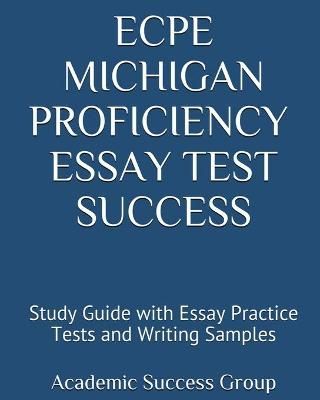 ECPE Michigan Proficiency Essay Test Success By Academic Success Group